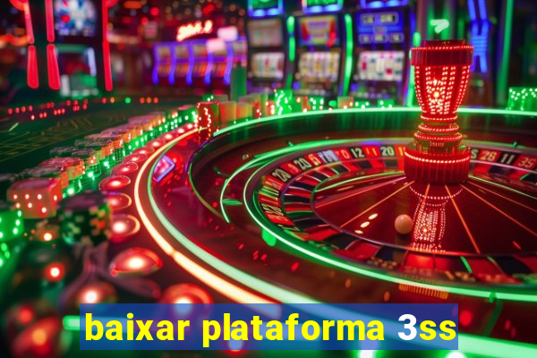 baixar plataforma 3ss